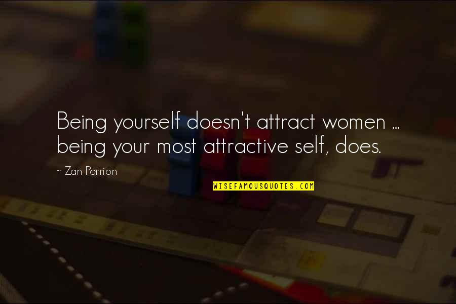 Backwaters Menu Quotes By Zan Perrion: Being yourself doesn't attract women ... being your