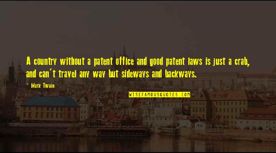 Backways Quotes By Mark Twain: A country without a patent office and good