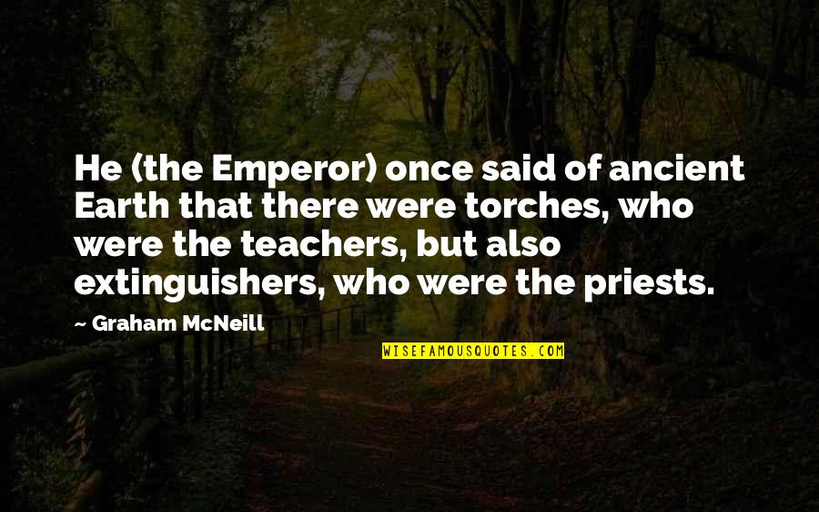Backwoodsman Quotes By Graham McNeill: He (the Emperor) once said of ancient Earth