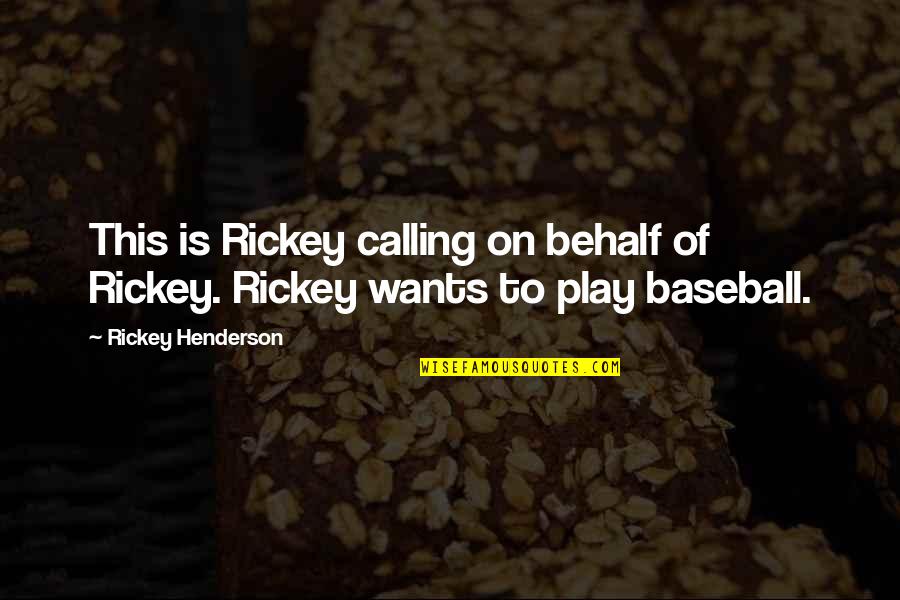 Bacodifficulty Quotes By Rickey Henderson: This is Rickey calling on behalf of Rickey.