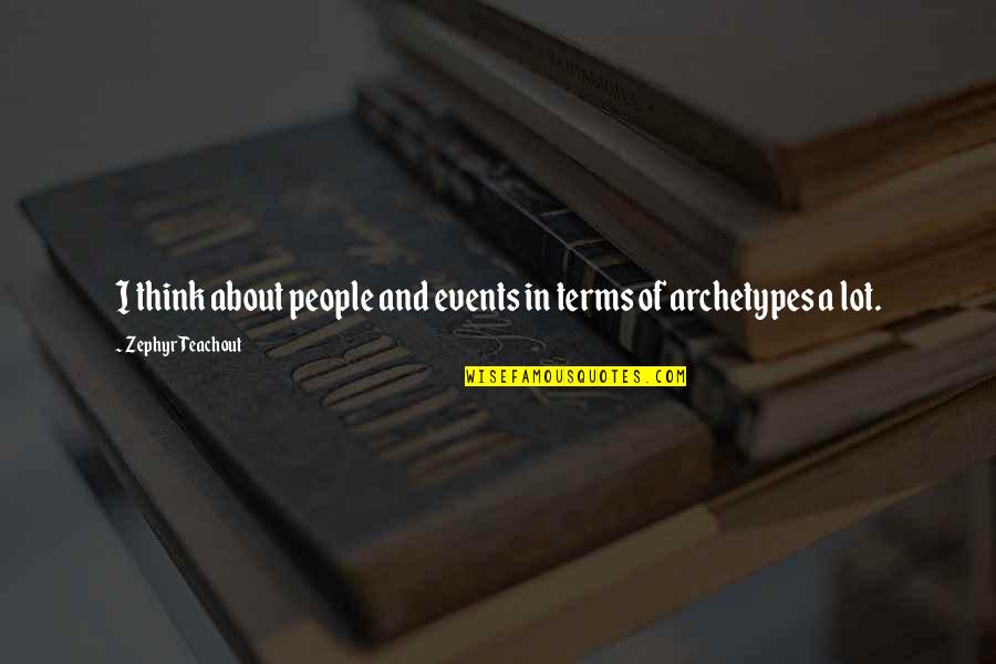 Bacon Valentines Quotes By Zephyr Teachout: I think about people and events in terms Bacon Valentines Quotes By Zephyr Teachout: I think about people and events in terms
