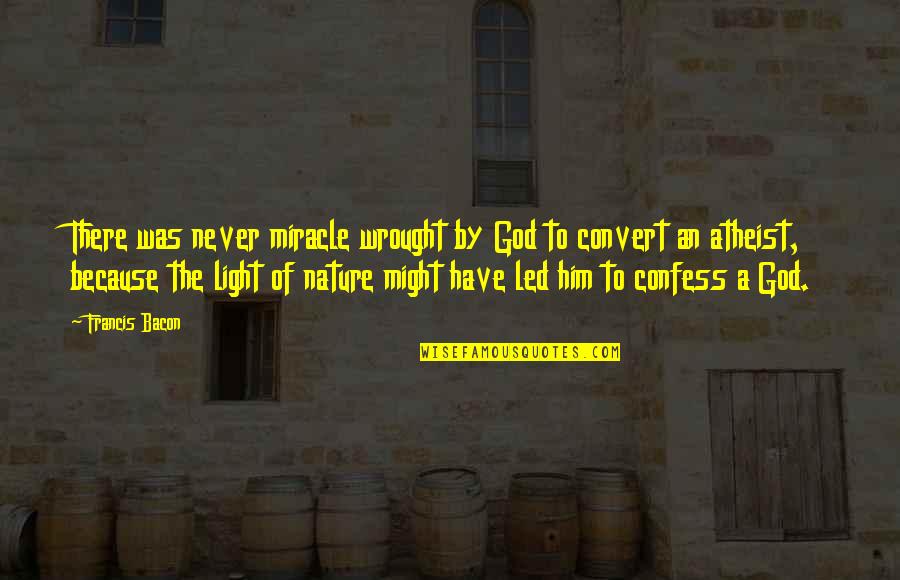 Bacp Ethical Framework Quotes By Francis Bacon: There was never miracle wrought by God to Bacp Ethical Framework Quotes By Francis Bacon: There was never miracle wrought by God to