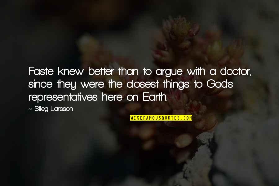 Bacterias Quotes By Stieg Larsson: Faste knew better than to argue with a Bacterias Quotes By Stieg Larsson: Faste knew better than to argue with a