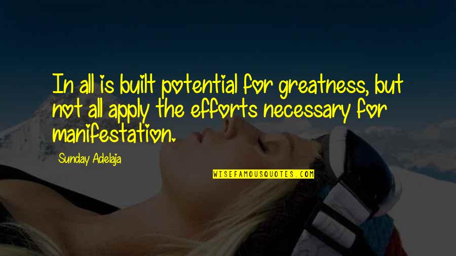Bacterias Quotes By Sunday Adelaja: In all is built potential for greatness, but Bacterias Quotes By Sunday Adelaja: In all is built potential for greatness, but