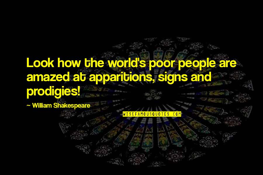 Bacterin Bone Quotes By William Shakespeare: Look how the world's poor people are amazed