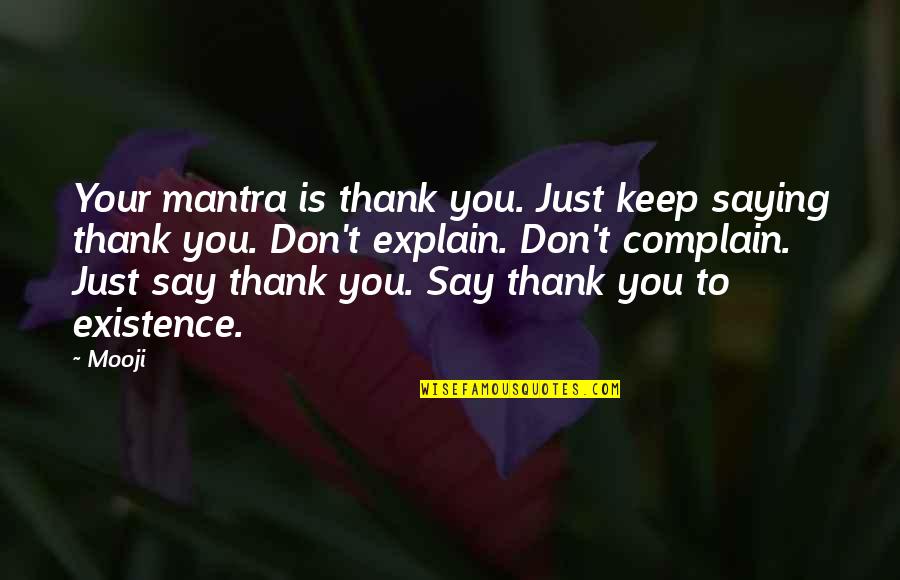 Bacterin Cream Quotes By Mooji: Your mantra is thank you. Just keep saying Bacterin Cream Quotes By Mooji: Your mantra is thank you. Just keep saying