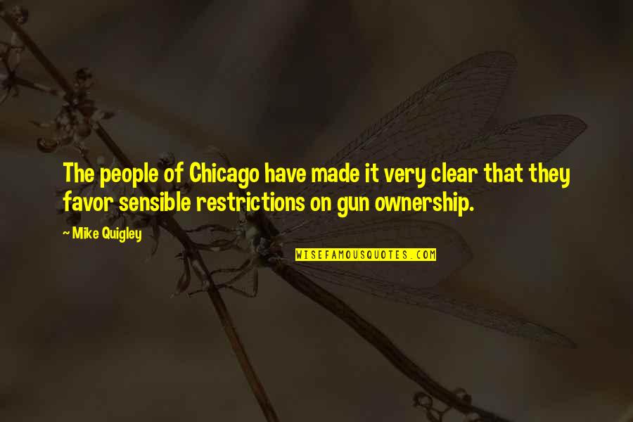 Bacteriological Quotes By Mike Quigley: The people of Chicago have made it very