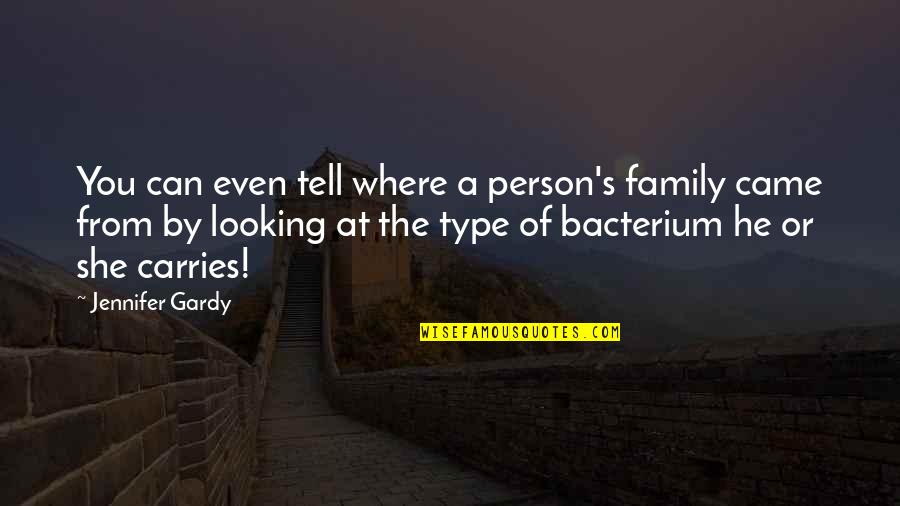 Bacterium Plus Quotes By Jennifer Gardy: You can even tell where a person's family