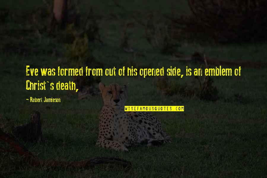 Baczynski Meat Quotes By Robert Jamieson: Eve was formed from out of his opened