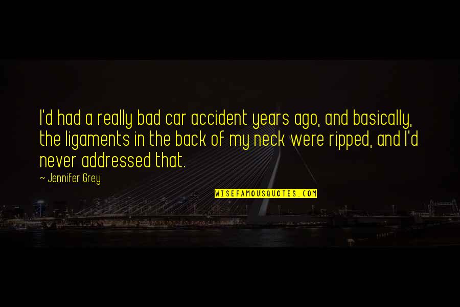 Bad Accident Quotes By Jennifer Grey: I'd had a really bad car accident years