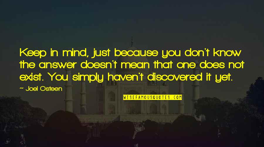 Bad Advice Ingrid Quotes By Joel Osteen: Keep in mind, just because you don't know Bad Advice Ingrid Quotes By Joel Osteen: Keep in mind, just because you don't know
