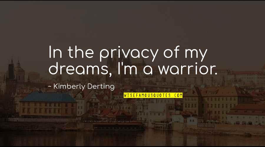 Bad Album Quotes By Kimberly Derting: In the privacy of my dreams, I'm a Bad Album Quotes By Kimberly Derting: In the privacy of my dreams, I'm a