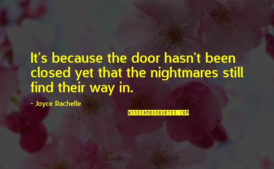 Bad Anxiety Quotes By Joyce Rachelle: It's because the door hasn't been closed yet