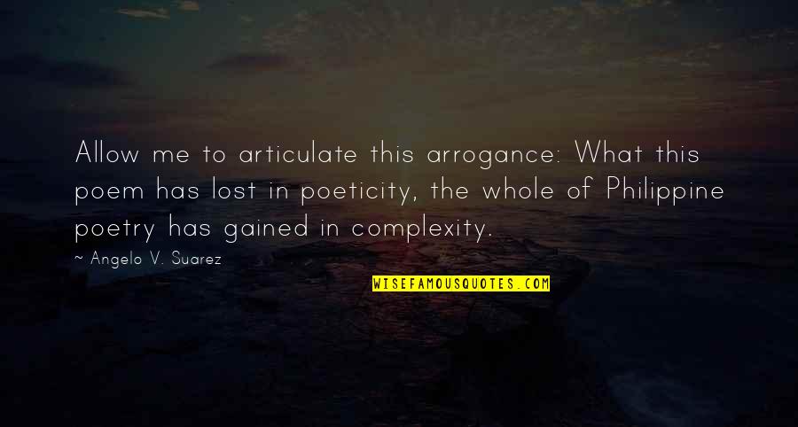 Bad Attitude Boyfriend Quotes By Angelo V. Suarez: Allow me to articulate this arrogance: What this