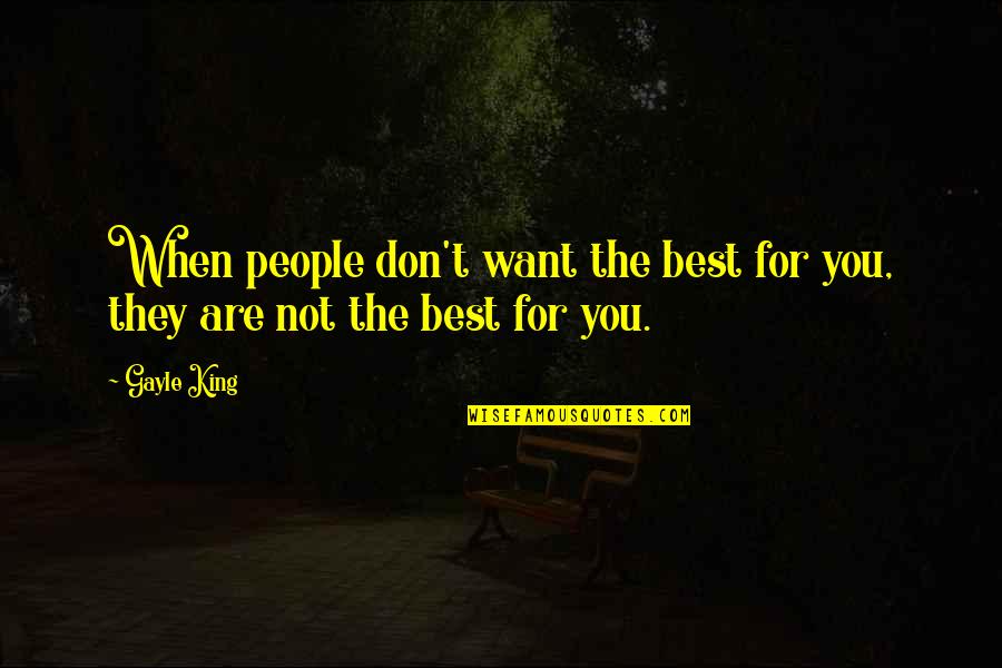 Bad Basketball Coaches Quotes By Gayle King: When people don't want the best for you,