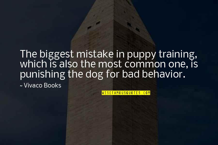 Bad Behavior Quotes By Vivaco Books: The biggest mistake in puppy training, which is