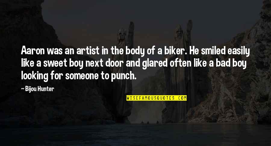 Bad Biker Quotes By Bijou Hunter: Aaron was an artist in the body of