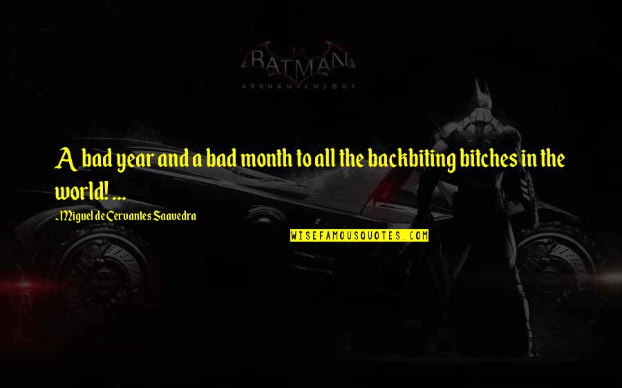 Bad Bitches Quotes By Miguel De Cervantes Saavedra: A bad year and a bad month to
