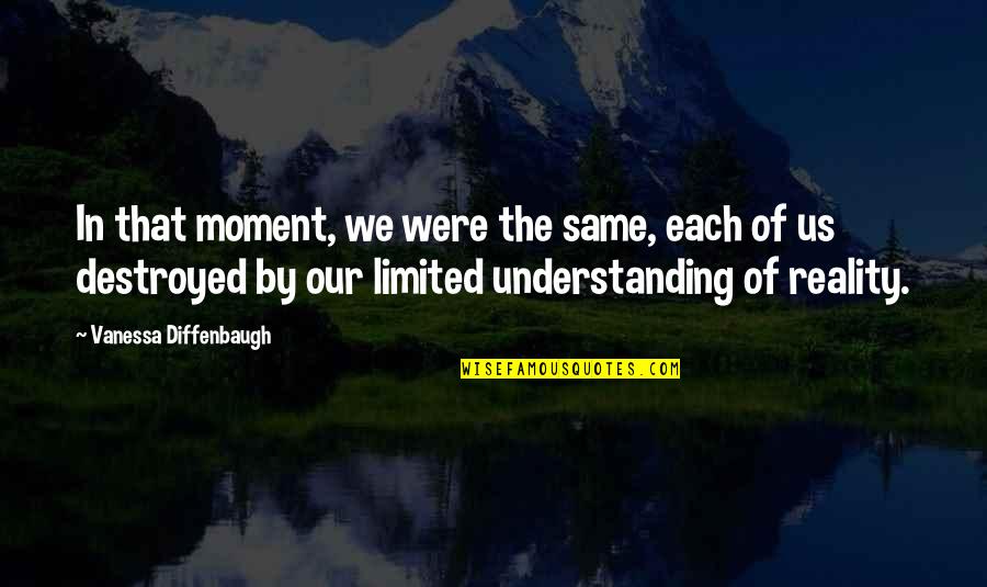 Bad Boy Meets Good Girl Quotes By Vanessa Diffenbaugh: In that moment, we were the same, each