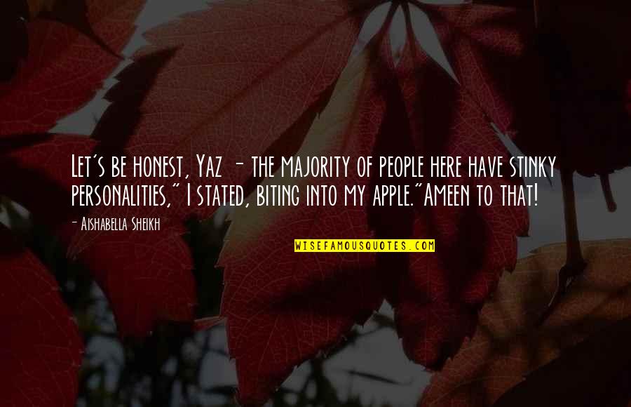 Bad Boy Quotes By Aishabella Sheikh: Let's be honest, Yaz - the majority of Bad Boy Quotes By Aishabella Sheikh: Let's be honest, Yaz - the majority of