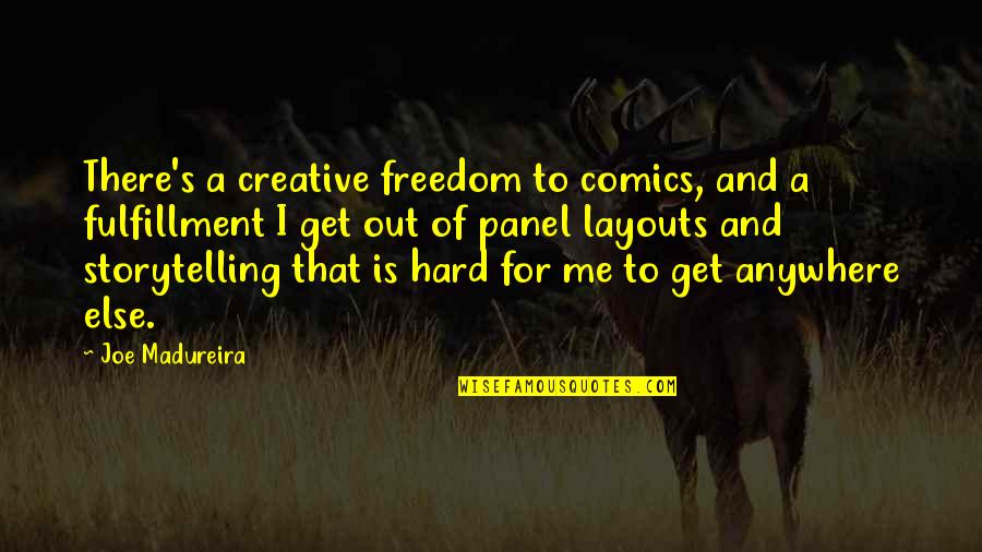 Bad Chevy Quotes By Joe Madureira: There's a creative freedom to comics, and a Bad Chevy Quotes By Joe Madureira: There's a creative freedom to comics, and a