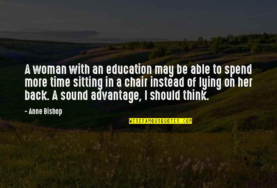 Bad Childhood Quotes By Anne Bishop: A woman with an education may be able