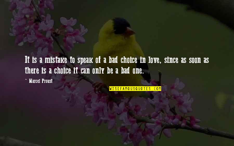 Bad Choice Quotes By Marcel Proust: It is a mistake to speak of a Bad Choice Quotes By Marcel Proust: It is a mistake to speak of a