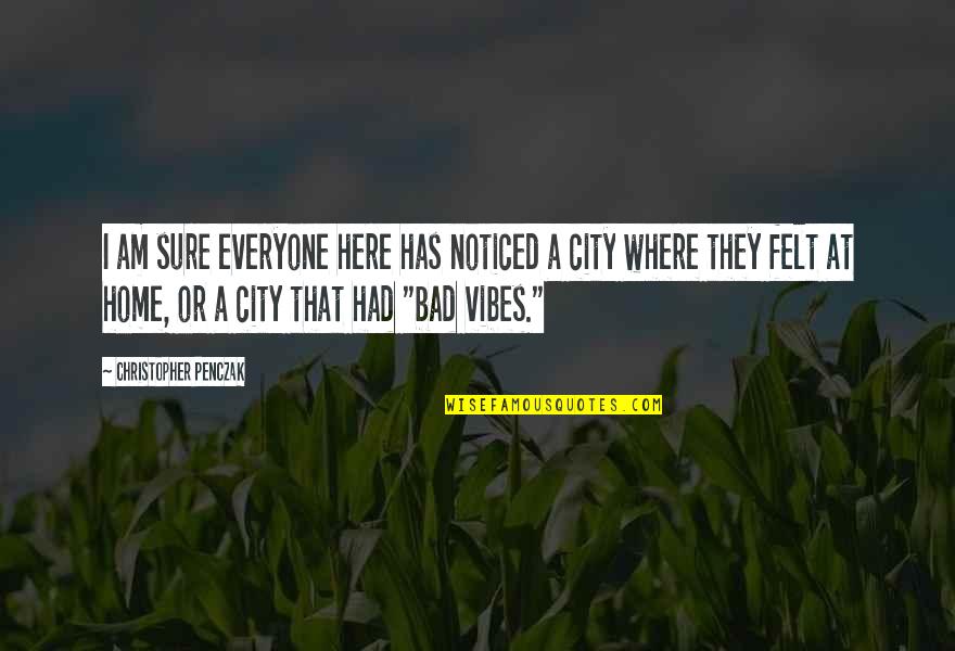 Bad City Quotes By Christopher Penczak: I am sure everyone here has noticed a