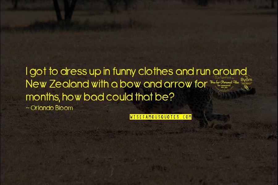 Bad Clothes Quotes By Orlando Bloom: I got to dress up in funny clothes