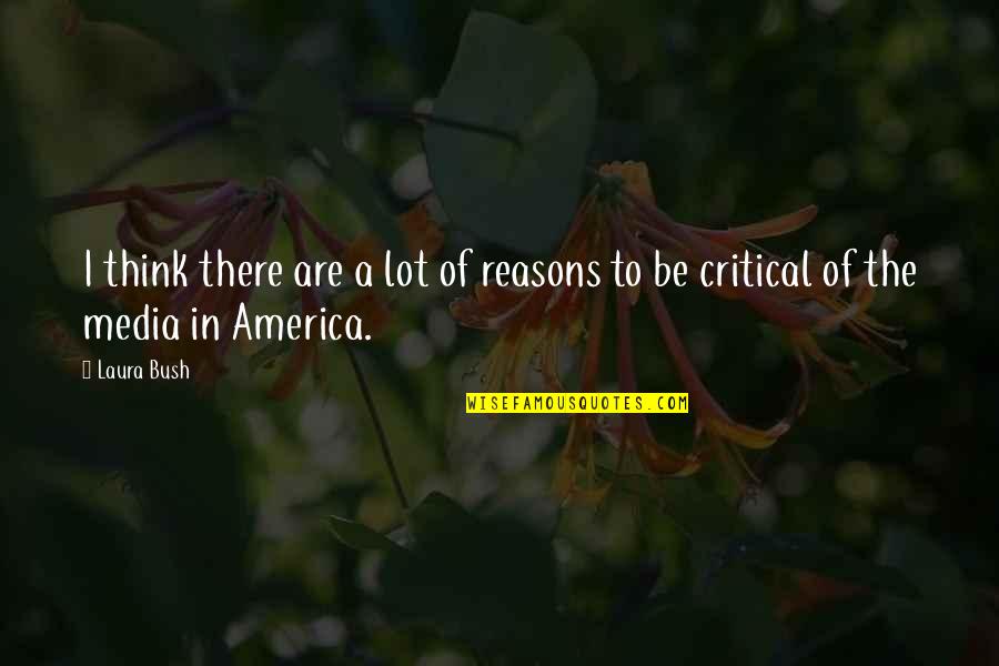 Bad Companion Quotes By Laura Bush: I think there are a lot of reasons