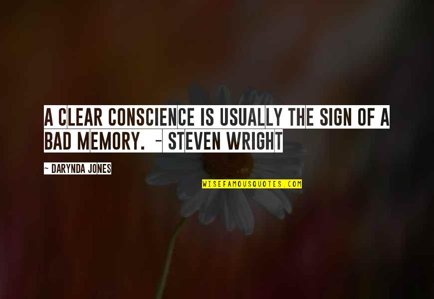 Bad Conscience Quotes By Darynda Jones: A clear conscience is usually the sign of