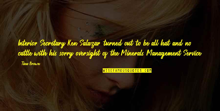 Bad Coworker Quotes By Tina Brown: Interior Secretary Ken Salazar turned out to be Bad Coworker Quotes By Tina Brown: Interior Secretary Ken Salazar turned out to be