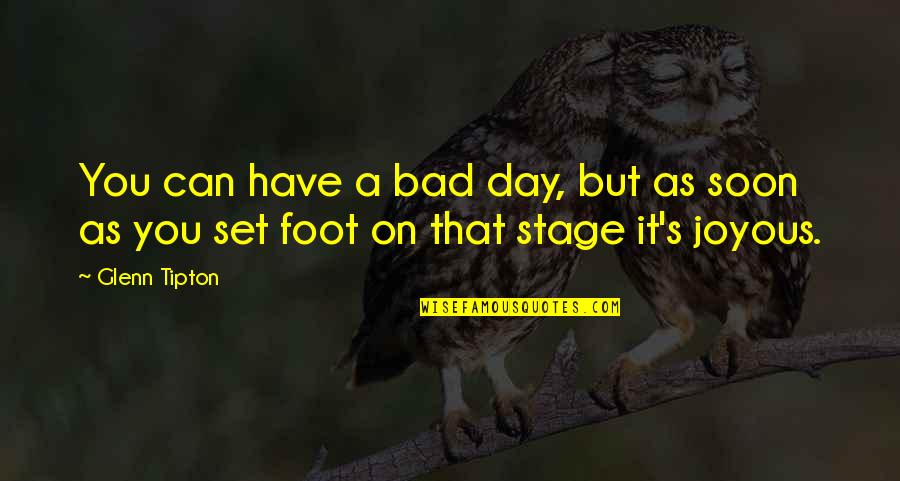 Bad Day Quotes By Glenn Tipton: You can have a bad day, but as