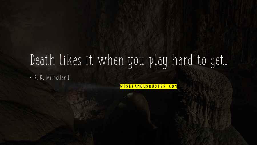 Bad Effects Of Social Media Quotes By R. K. Milholland: Death likes it when you play hard to Bad Effects Of Social Media Quotes By R. K. Milholland: Death likes it when you play hard to