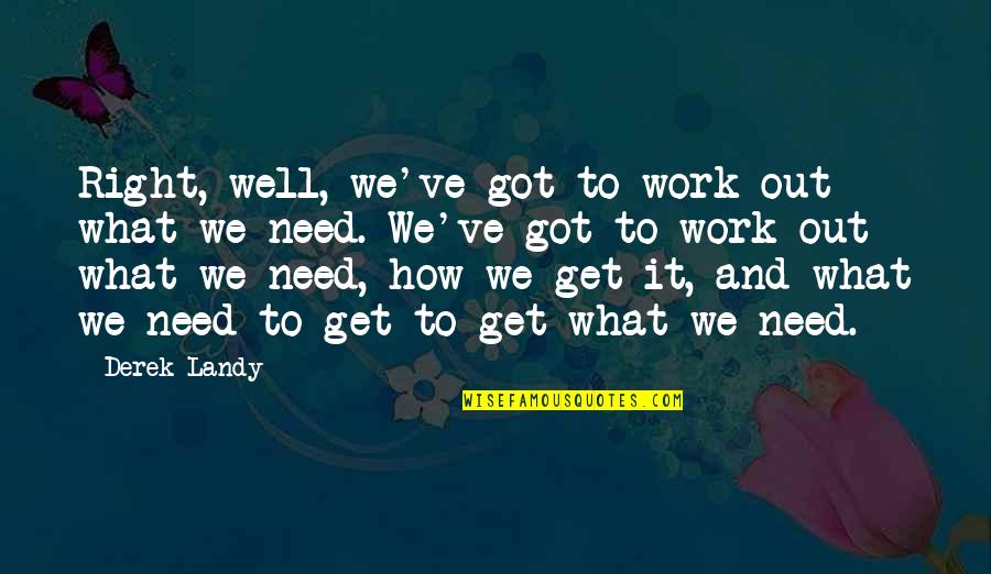 Bad Friend Circle Quotes By Derek Landy: Right, well, we've got to work out what Bad Friend Circle Quotes By Derek Landy: Right, well, we've got to work out what