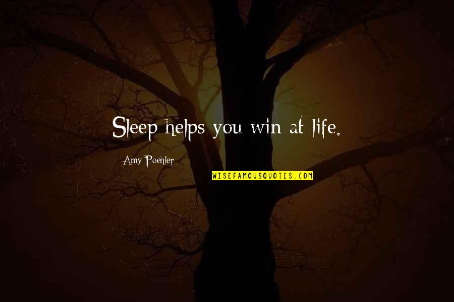 Bad Gambling Quotes By Amy Poehler: Sleep helps you win at life. Bad Gambling Quotes By Amy Poehler: Sleep helps you win at life.
