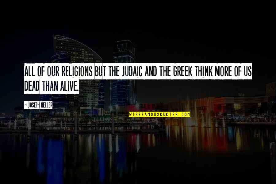 Bad Gambling Quotes By Joseph Heller: All of our religions but the Judaic and