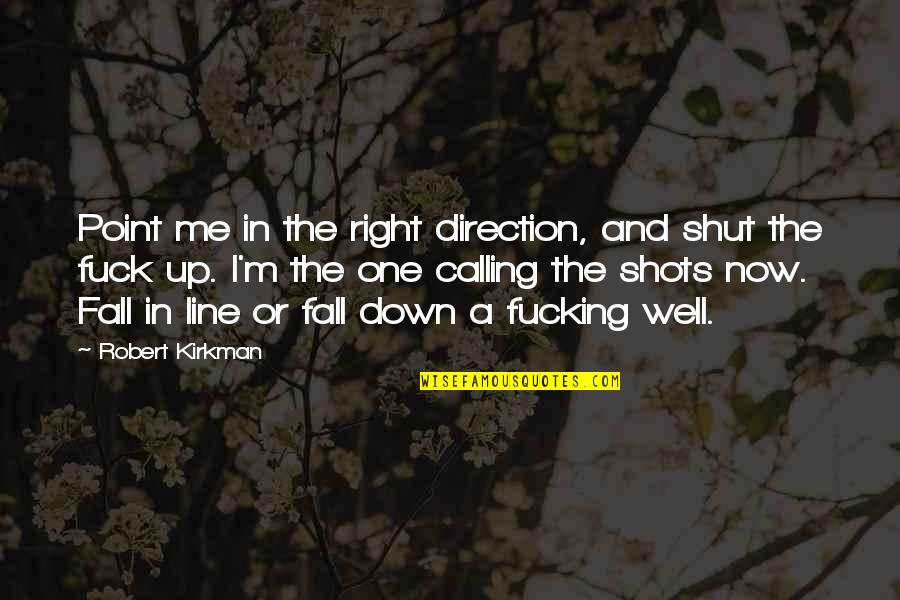 Bad Genius Movie Quotes By Robert Kirkman: Point me in the right direction, and shut Bad Genius Movie Quotes By Robert Kirkman: Point me in the right direction, and shut