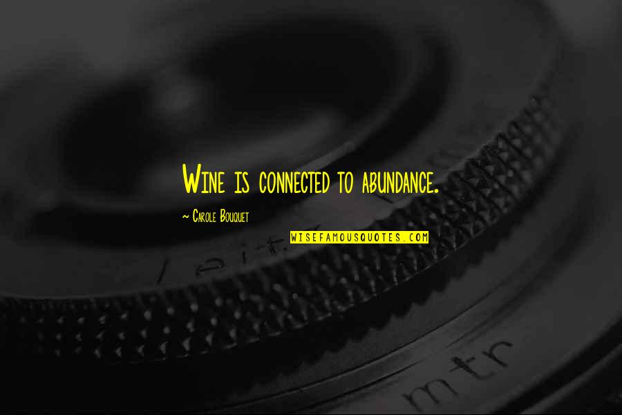 Bad Guy Kdrama Quotes By Carole Bouquet: Wine is connected to abundance.