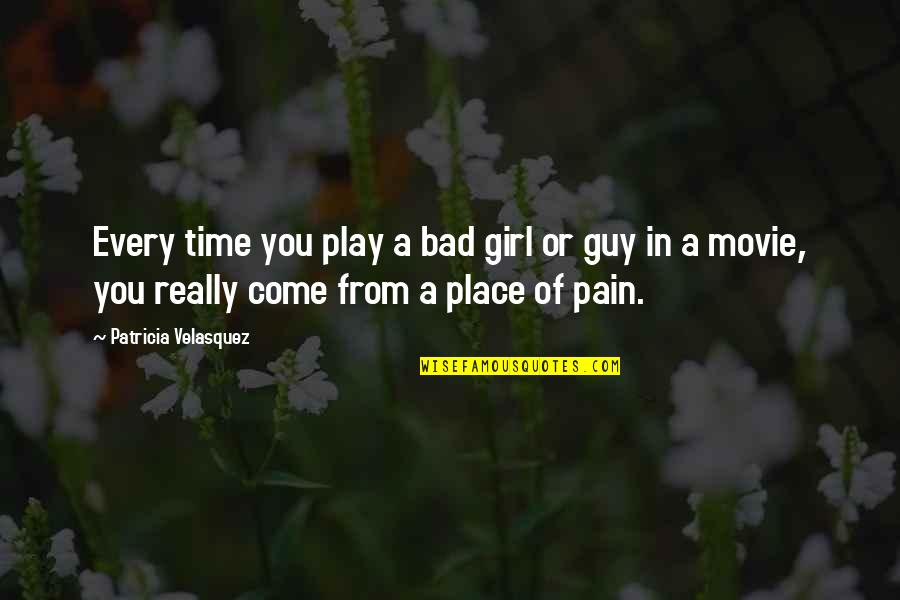 Bad Guy Movie Quotes By Patricia Velasquez: Every time you play a bad girl or