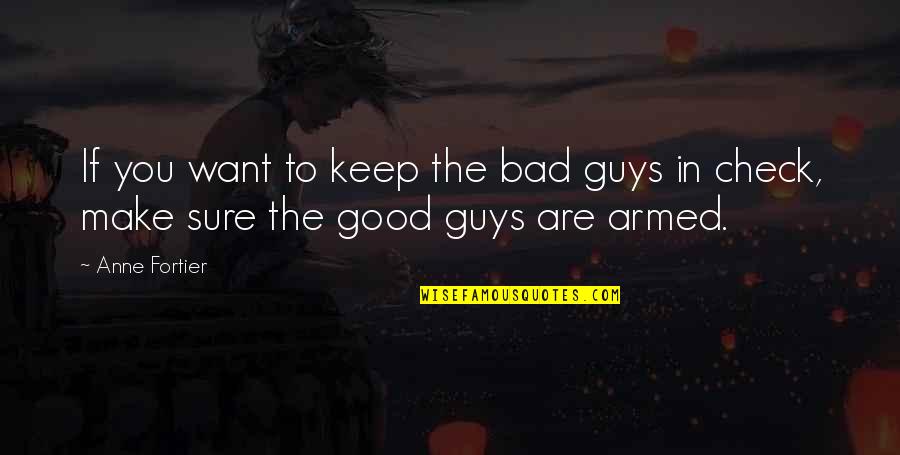 Bad Guys And Good Guys Quotes By Anne Fortier: If you want to keep the bad guys