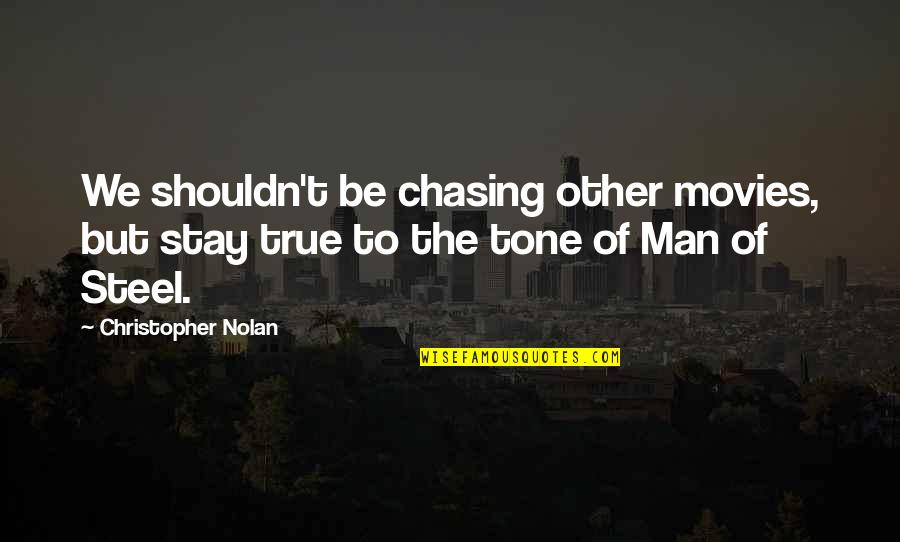Bad Hair Dye Quotes By Christopher Nolan: We shouldn't be chasing other movies, but stay Bad Hair Dye Quotes By Christopher Nolan: We shouldn't be chasing other movies, but stay