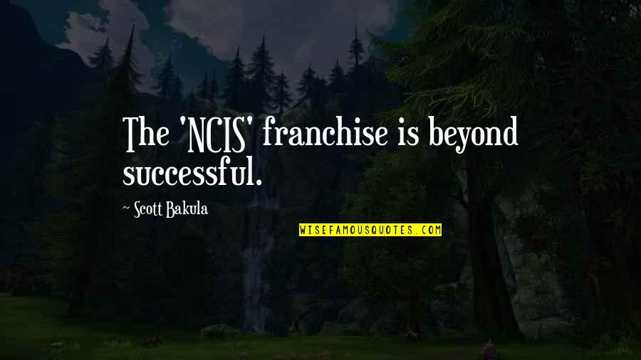 Bad Headspace Quotes By Scott Bakula: The 'NCIS' franchise is beyond successful. Bad Headspace Quotes By Scott Bakula: The 'NCIS' franchise is beyond successful.