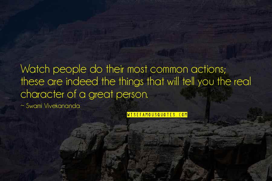 Bad Hockey Coaches Quotes By Swami Vivekananda: Watch people do their most common actions; these