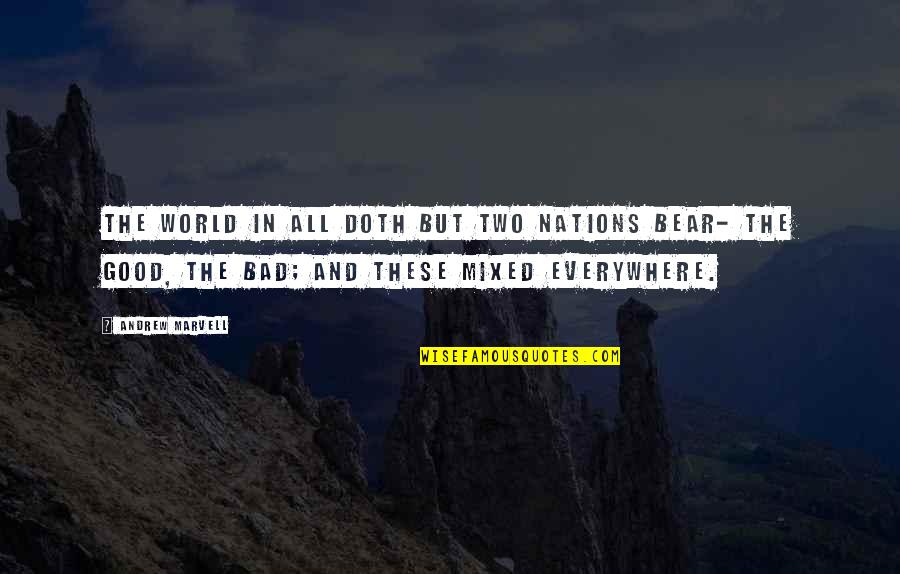 Bad In The World Quotes By Andrew Marvell: The world in all doth but two nations