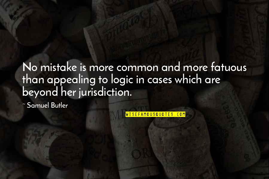 Bad Influence Friends Quotes By Samuel Butler: No mistake is more common and more fatuous