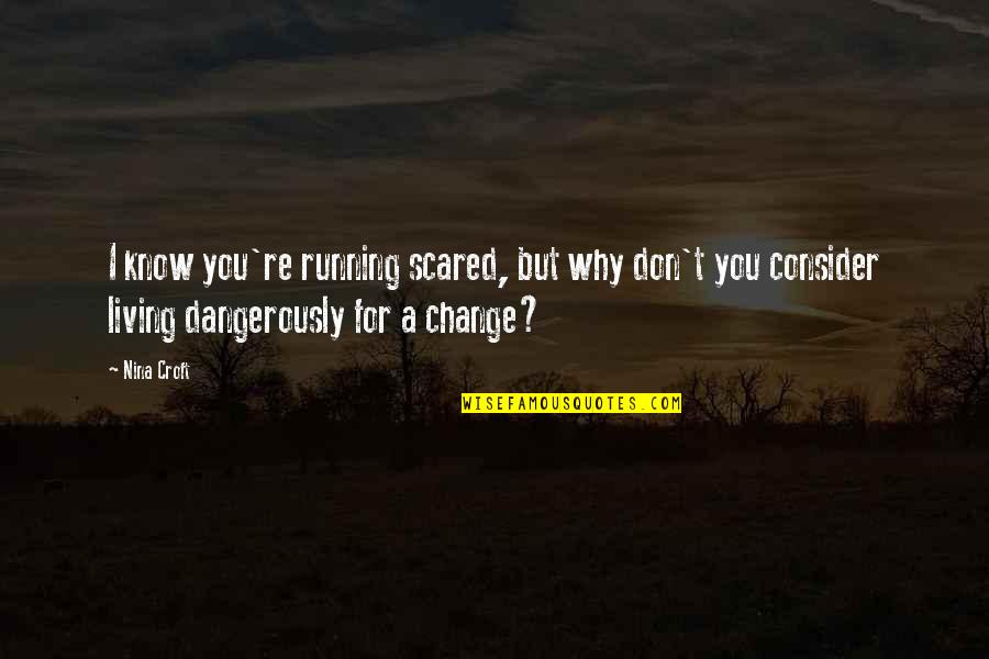 Bad Influence Movie Quotes By Nina Croft: I know you're running scared, but why don't Bad Influence Movie Quotes By Nina Croft: I know you're running scared, but why don't