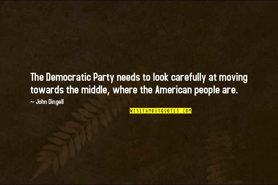 Bad Influence Quotes By John Dingell: The Democratic Party needs to look carefully at
