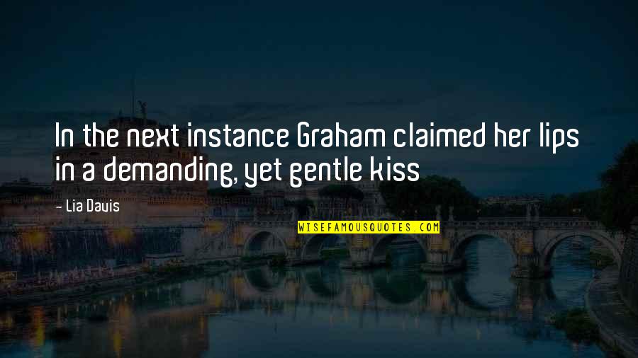 Bad Influence Quotes By Lia Davis: In the next instance Graham claimed her lips