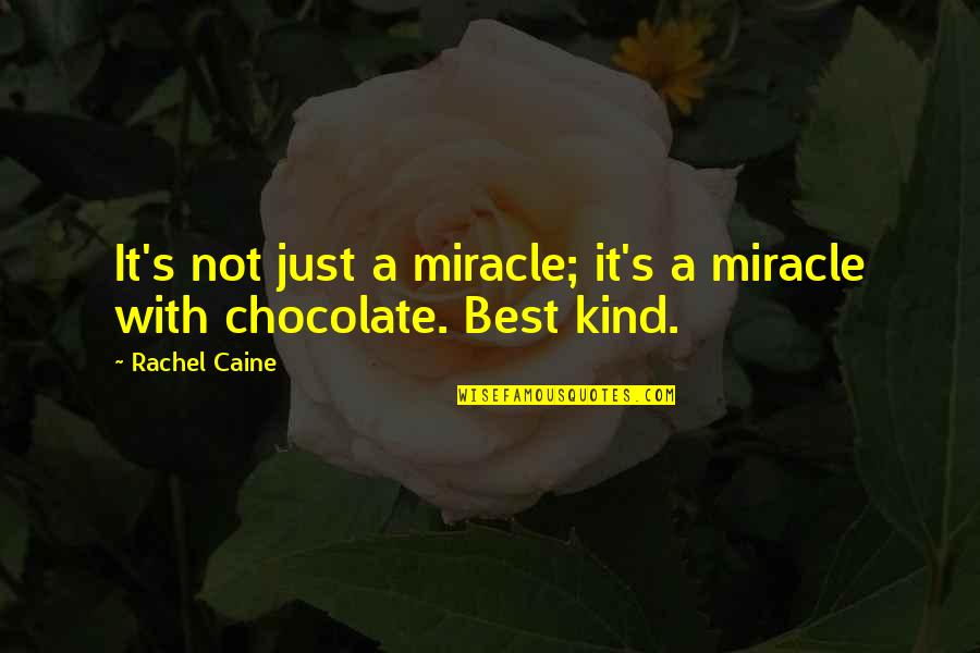 Bad Interviews Quotes By Rachel Caine: It's not just a miracle; it's a miracle